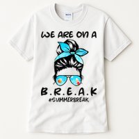We Are On A Break Teacher Summer Break Hello Summer Teacher Tall T-Shirt