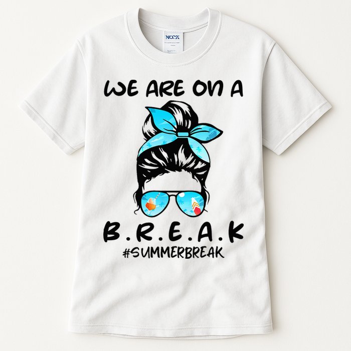 We Are On A Break Teacher Summer Break Hello Summer Teacher Tall T-Shirt