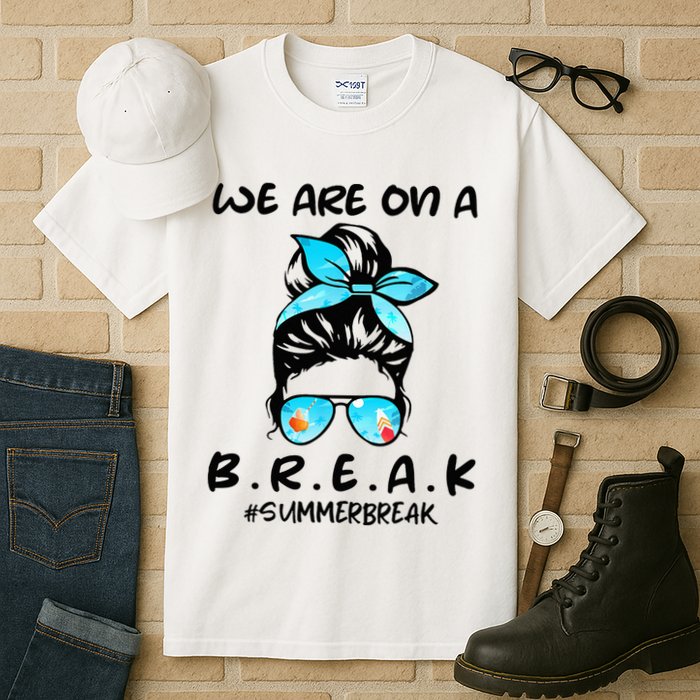 We Are On A Break Teacher Summer Break Hello Summer Teacher Tall T-Shirt