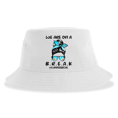 We Are On A Break Teacher Summer Break Hello Summer Teacher Sustainable Bucket Hat
