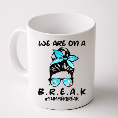 We Are On A Break Teacher Summer Break Hello Summer Teacher Mug