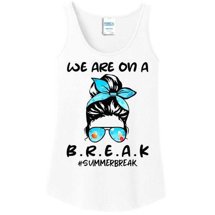 We Are On A Break Teacher Summer Break Hello Summer Teacher Ladies Essential Tank