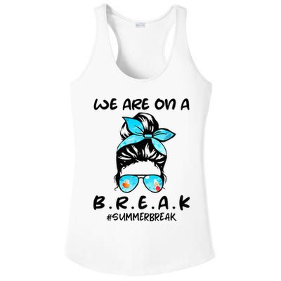 We Are On A Break Teacher Summer Break Hello Summer Teacher Ladies PosiCharge Competitor Racerback Tank