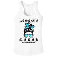 We Are On A Break Teacher Summer Break Hello Summer Teacher Ladies PosiCharge Competitor Racerback Tank