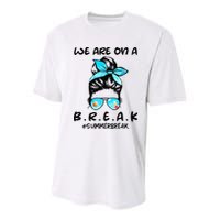 We Are On A Break Teacher Summer Break Hello Summer Teacher Youth Performance Sprint T-Shirt