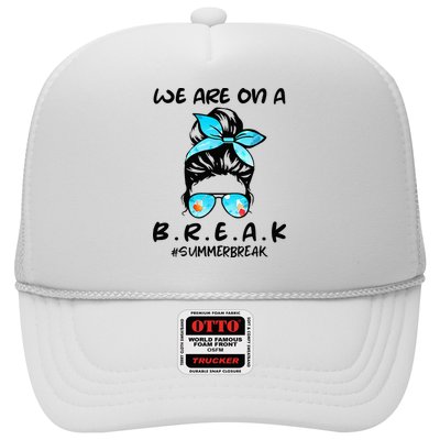 We Are On A Break Teacher Summer Break Hello Summer Teacher Trucker Hat
