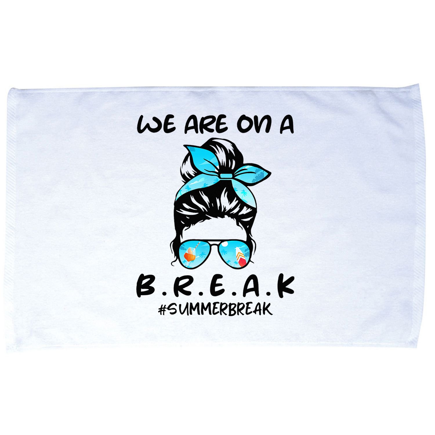 We Are On A Break Teacher Summer Break Hello Summer Teacher Microfiber Hand Towel