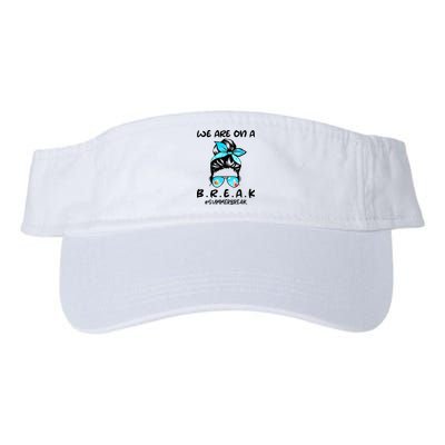 We Are On A Break Teacher Summer Break Hello Summer Teacher Visor
