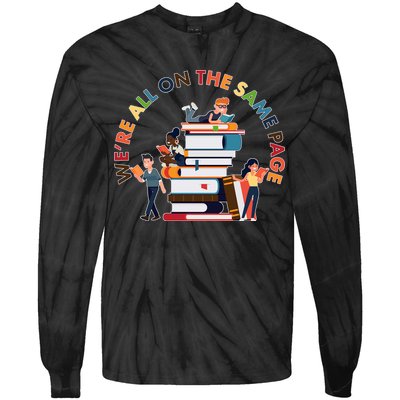 Were All One The Same Page Library Reading Fan Book Lover Tie-Dye Long Sleeve Shirt