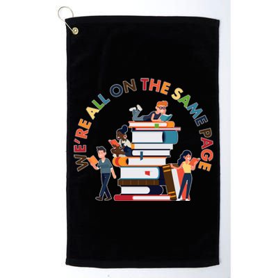 Were All One The Same Page Library Reading Fan Book Lover Platinum Collection Golf Towel