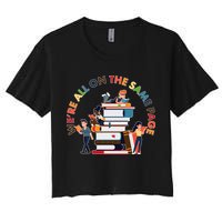 Were All One The Same Page Library Reading Fan Book Lover Women's Crop Top Tee