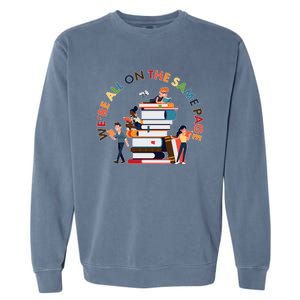 Were All One The Same Page Library Reading Fan Book Lover Garment-Dyed Sweatshirt