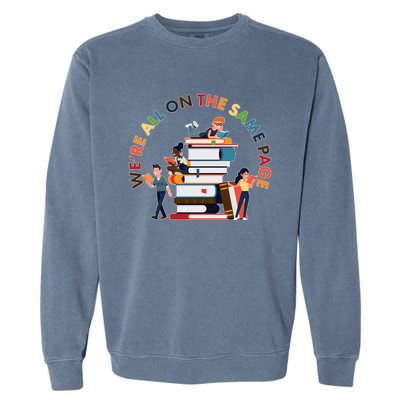 Were All One The Same Page Library Reading Fan Book Lover Garment-Dyed Sweatshirt