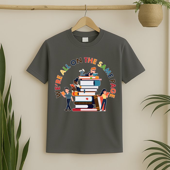 Were All One The Same Page Library Reading Fan Book Lover T-Shirt