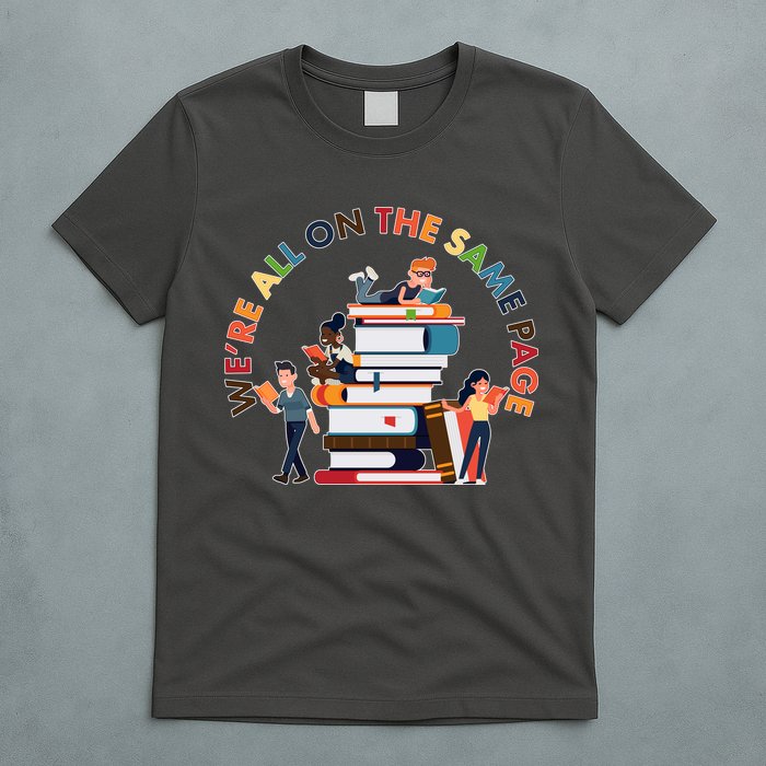 Were All One The Same Page Library Reading Fan Book Lover T-Shirt