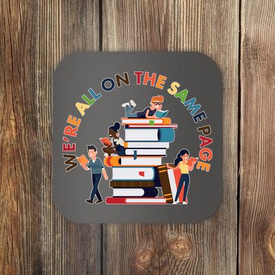 Were All One The Same Page Library Reading Fan Book Lover Coaster