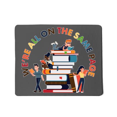 Were All One The Same Page Library Reading Fan Book Lover Mousepad