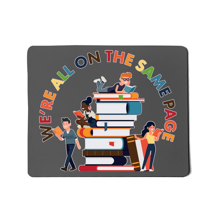 Were All One The Same Page Library Reading Fan Book Lover Mousepad