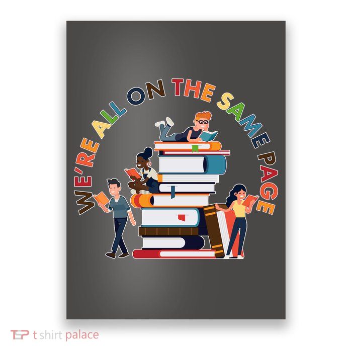 Were All One The Same Page Library Reading Fan Book Lover Poster