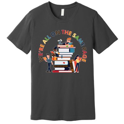 Were All One The Same Page Library Reading Fan Book Lover Premium T-Shirt