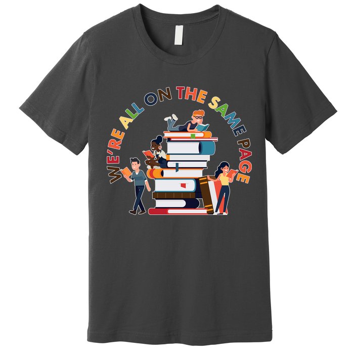 Were All One The Same Page Library Reading Fan Book Lover Premium T-Shirt