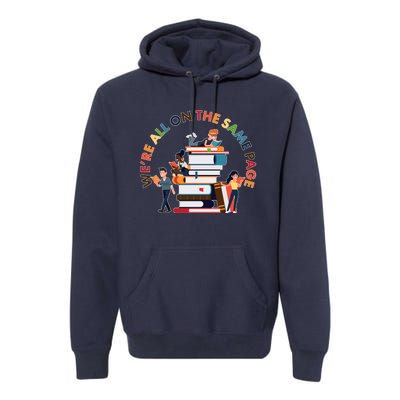 Were All One The Same Page Library Reading Fan Book Lover Premium Hoodie