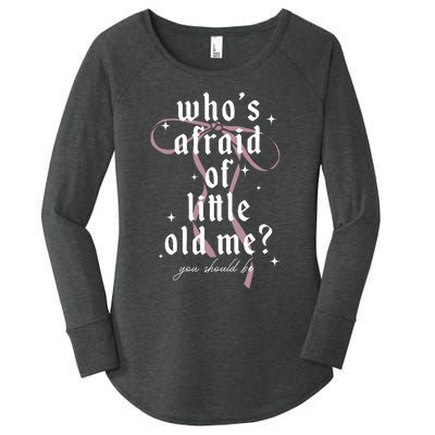 WhoS Afraid Of Little Old Me Women's Perfect Tri Tunic Long Sleeve Shirt