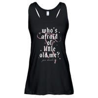 WhoS Afraid Of Little Old Me Ladies Essential Flowy Tank