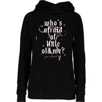 WhoS Afraid Of Little Old Me Womens Funnel Neck Pullover Hood