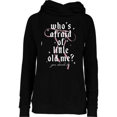 WhoS Afraid Of Little Old Me Womens Funnel Neck Pullover Hood