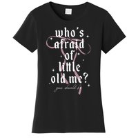 WhoS Afraid Of Little Old Me Women's T-Shirt