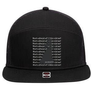 WhoS Afraid Of Little Old Me 7 Panel Mesh Trucker Snapback Hat