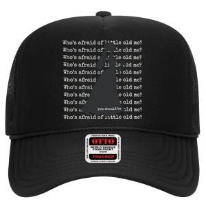 WhoS Afraid Of Little Old Me High Crown Mesh Back Trucker Hat