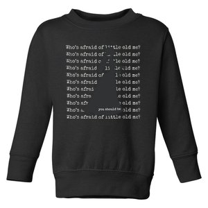 WhoS Afraid Of Little Old Me Toddler Sweatshirt