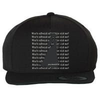 WhoS Afraid Of Little Old Me Wool Snapback Cap