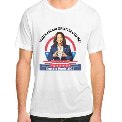 WhoS Afraid Of Little Funny Old Me Kamala Harris 2024 Adult ChromaSoft Performance T-Shirt