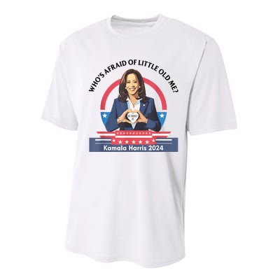 WhoS Afraid Of Little Funny Old Me Kamala Harris 2024 Performance Sprint T-Shirt