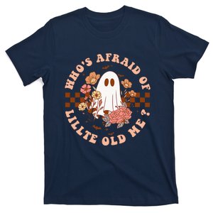 Whos Afraid Of Little Funny Old Me T-Shirt