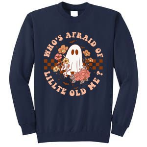 Whos Afraid Of Little Funny Old Me Tall Sweatshirt