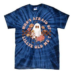 Whos Afraid Of Little Funny Old Me Tie-Dye T-Shirt