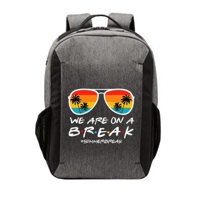 We Are On A Break Teacher End Of School Year Hello Summer Vector Backpack