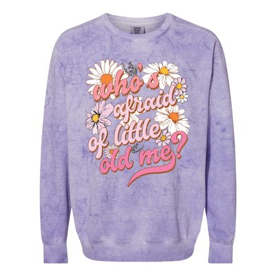 Whos Afraid Of Little Funny Old Me Colorblast Crewneck Sweatshirt