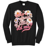 Whos Afraid Of Little Funny Old Me Sweatshirt