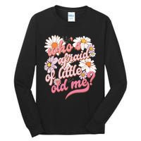 Whos Afraid Of Little Funny Old Me Tall Long Sleeve T-Shirt