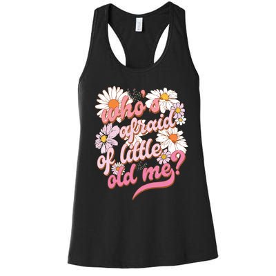 Whos Afraid Of Little Funny Old Me Women's Racerback Tank