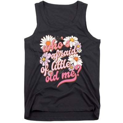 Whos Afraid Of Little Funny Old Me Tank Top