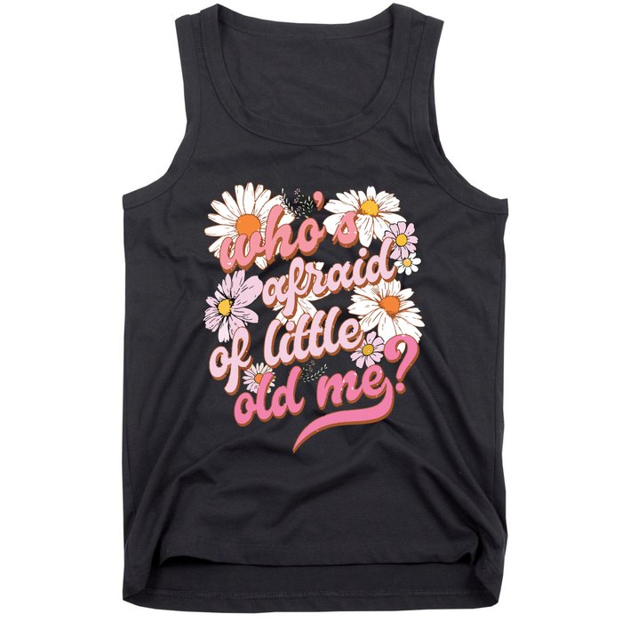 Whos Afraid Of Little Funny Old Me Tank Top