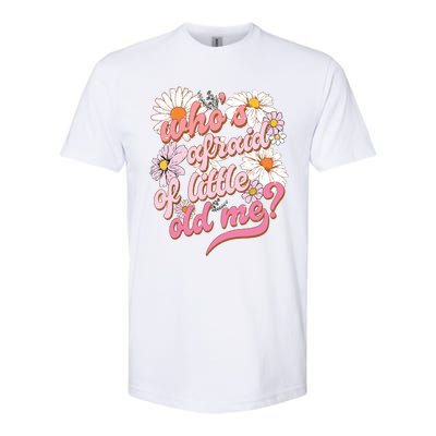 Whos Afraid Of Little Funny Old Me Softstyle CVC T-Shirt