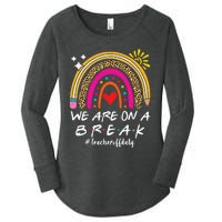 We Are On A Break Teacher Off Duty Rainbow Hello Summer Women's Perfect Tri Tunic Long Sleeve Shirt