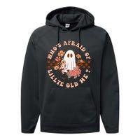 WhoS Afraid Of Little Funny Old Me Performance Fleece Hoodie